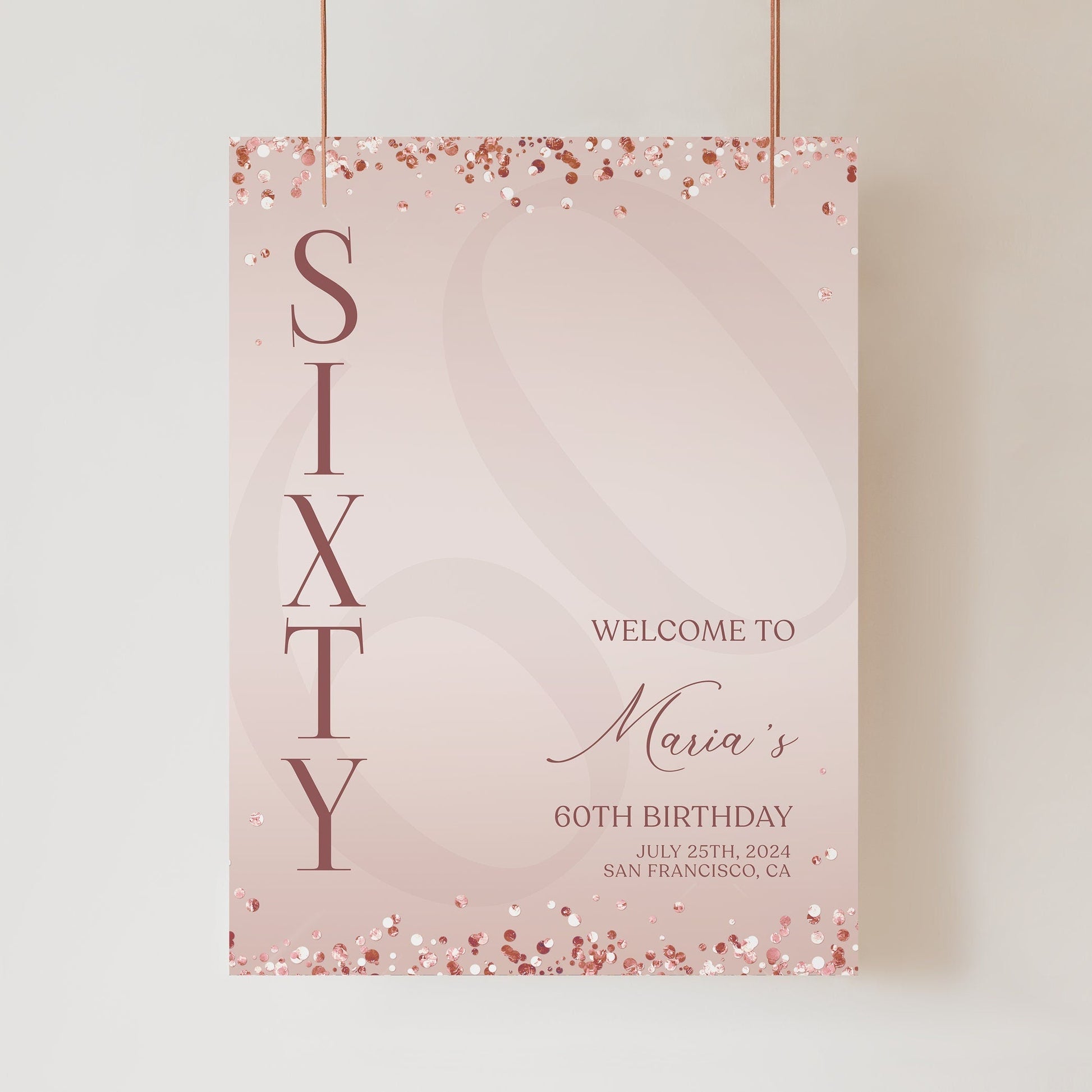 Printable Rose Gold 60th Sixty Birthday Welcome Sign Template, Editable Sign, Blush Pink Birthday Welcome Sign Poster, Modern Welcome Board
