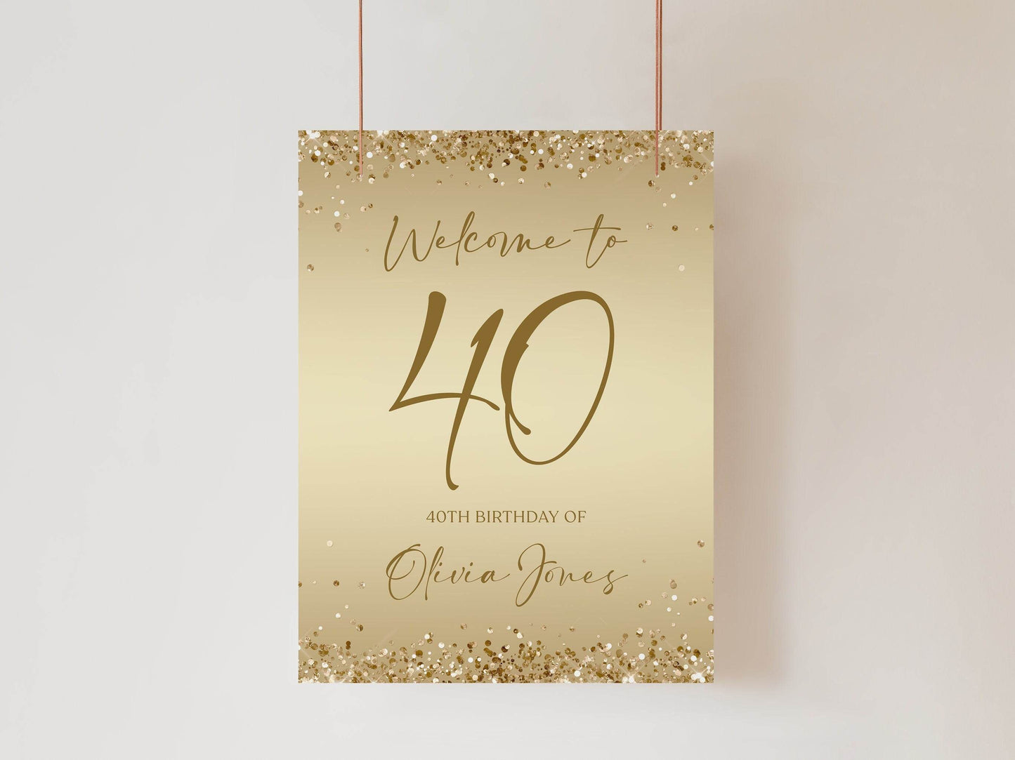 Printable Gold 40th Birthday Party Welcome Sign, Editable Modern Gold Birthday Welcome Poster, Gold Foil Effect Sign, Instant Download Template