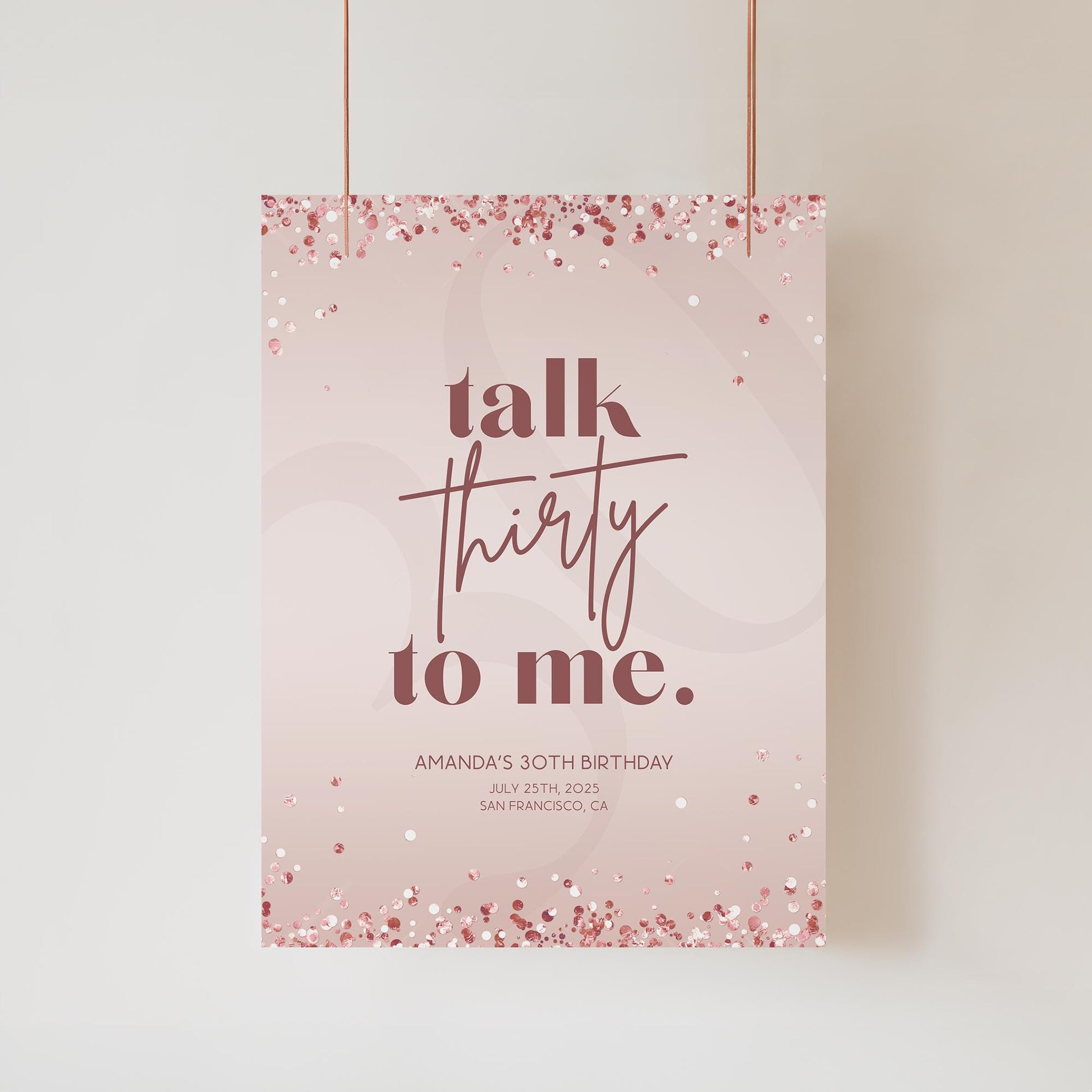 Rose Gold Talk THIRTY to me 30th Birthday Party Welcome Sign, Editable Poster Template, Printable Welcome Sign Banner, Birthday Decorations